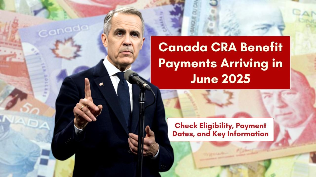 Canada CRA $2,600 June 2025 Payment – See If You Qualify & When It’s Coming